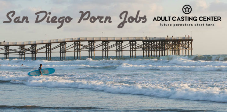 San Diego Porn Jobs and Porn Casting